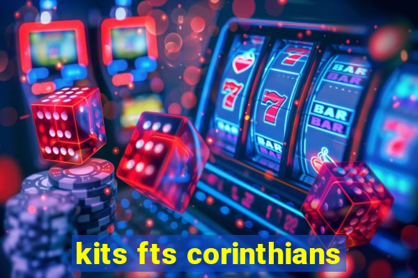 kits fts corinthians